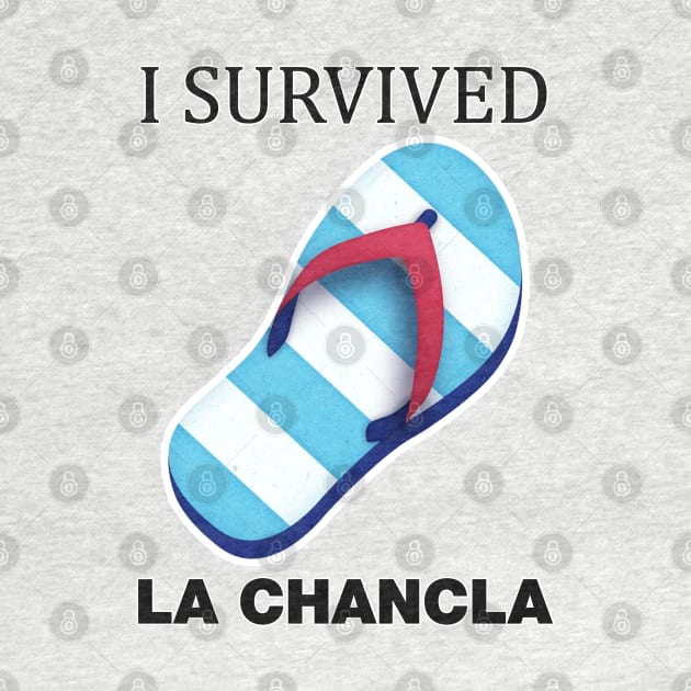 I Survived La Chancla by artsylab